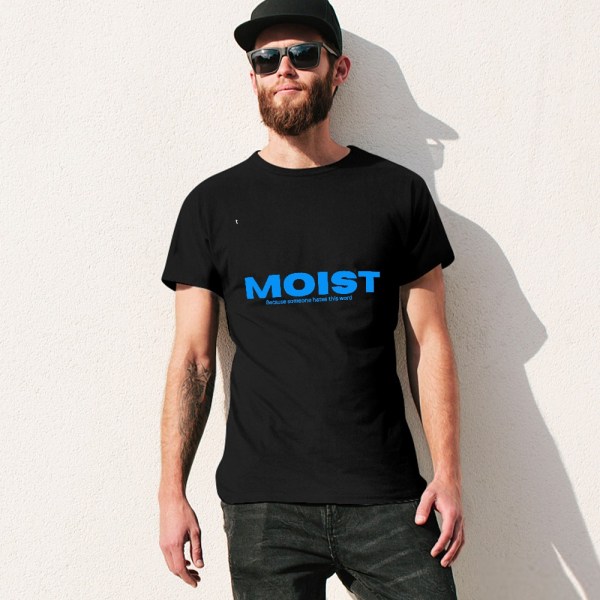MOIST T-Shirt