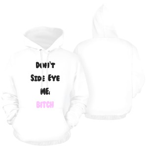 509883626 Don't Side Eye Me Hoodie